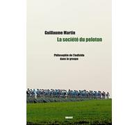 La société du peloton Guillaume Martin (Auteur)