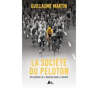 La Société Du Peloton - Philosophie De L'individu Dans Le Groupe