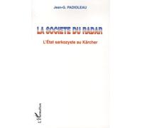 La société du radar : L'Etat sarkozyste au Kärcher