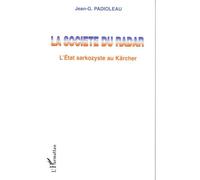 La société du radar L'état sarkozyste au karcher - Jean-Gustave Padioleau - L'harmattan - broché - Essai