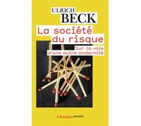 La Société Du Risque - Sur La Voie D'une Autre Modernité
