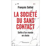 La société du sans contact: Selfie d'un monde en chute