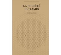 LA SOCIÉTÉ DU TAMIS: Essai sur le tris relationnel à l'ère de l'hyperconnexion