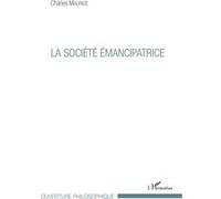 La société émancipatrice - Maurice Charles - L'harmattan - broché - Essai