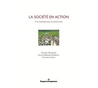 La société en action Une méthode pour la démocratie - Danièle Bourcier - Hermann - broché - Essai