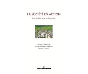 La société en action Une méthode pour la démocratie - Danièle Bourcier - Hermann - broché - Essai