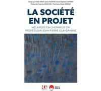 La société en projet: Mélanges en l'honneur du professeur Jean-Pierre Claveranne