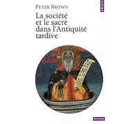 La Société et le Sacré dans l'Antiquité tardive