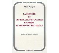 La société et les relations sociales en Berry au milieu du XIXe siècle - Alain Pauquet - L'harmattan - broché - Livre