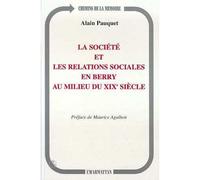 La société et les relations sociales en Berry au milieu du XIXe siècle - Alain Pauquet - L'harmattan - broché - Livre