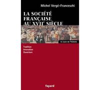 La société française au XVII siècle - Michel Vergé-Franceschi - Fayard - broché - Etude