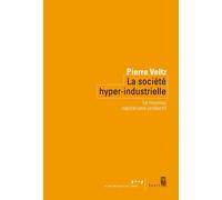 La Société hyper-industrielle: Le nouveau capitalisme productif