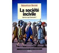 La Société incivile. Qu'est-ce que l'insécurité ?