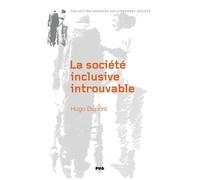La Société Inclusive Introuvable - L'institution Du Handicap Au Xxie Siècle