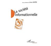 La societe informationnelle : enjeux sociaux et approches economiques Anne Mayère (Auteur)