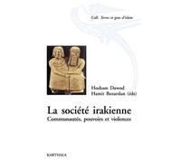 La société irakienne. Communautés, pouvoirs et violences - Hosham Dawod - Karthala - broché - Etude