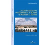 La société israélienne contemporaine à travers le prisme de sa défense Constance Francois (Auteur)