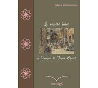La Société Juive À L'époque De Jésus-Christ