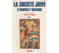 La Société Juive À Travers L'histoire - Tome 1, La Fabrique Du Peuple