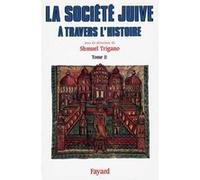La Société juive à travers l'histoire Shmuel Trigano (Auteur)