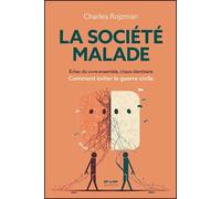 La société malade Échec du vivre ensemble, chaos identitaire : comment éviter la guerre civile - Charles Rojzman - Fyp - broché - Essai