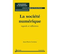 La société numérique: regards et réflexions