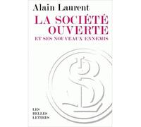 La Société ouverte et ses nouveaux ennemis - Alain Laurent - Belles Lettres - broché - Essai