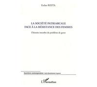 La Société Patriarcale Face À La Résistance Des Femmes - L'histoire Interdite Du Problème De Genre
