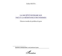 La Société Patriarcale Face À La Résistance Des Femmes - L'histoire Interdite Du Problème De Genre