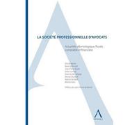 La société professionnelle d'avocats Actualités déontologiques, fiscales, comptables et financières - Collectif - Anthemis - broché - Etude