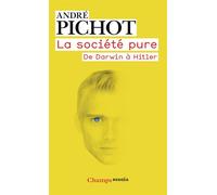 André Pichot – La société pure – De Darwin à Hitler – Poche