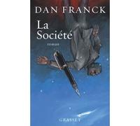 La Société Roman - Dan Franck - Grasset - broché - Roman