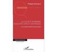 La Société Rurbaine Aux Etats-Unis Et En France - Ou Le Mythe De La Démocratie Associative