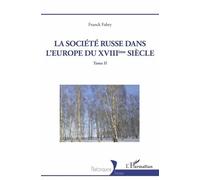 La Société Russe Dans L'europe Du Xviiie Siècle - Tome 2