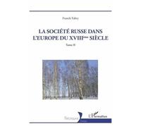 La Société Russe Dans L'europe Du Xviiie Siècle - Tome 2