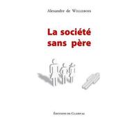 La société sans père - De Willebois - Traditions Monastiques Eds - broché - Essai