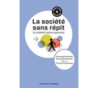 La société sans répit: La mobilité comme injonction. Préface de Vincent Kaufmann