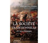 La Société traditionnelle et ses ennemis - Gambra Gutiérrez José Miguel - Drapeau Blanc - broché - Essai