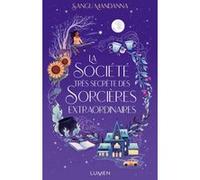 La Société très secrète des Sorcières extraordinaires Sangu Mandanna (Auteur), Laureline Chaplain (Traduction)