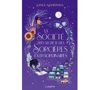 La Société très secrète des Sorcières extraordinaires - Sangu Mandanna - Lumen Eds - broché - Roman