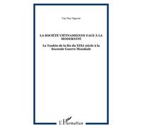 La société viêtnamienne face à la modernité Le Tonkin de la fin du XIXè siècle à la Seconde Guerre Mondiale - Van Huy Nguyen - L'harmattan - broché - Livre