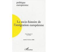 La Socio-Histoire De L'intégration Européenne
