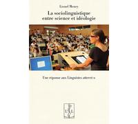 LA SOCIOLINGUISTIQUE ENTRE SCIENCE ET IDÉOLOGIE : UNE RÉPONSE AUX LINGUISTES ATTERRɷE·S (Ed. 2025)