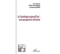 La Sociologie aujourd'hui: une perspective africaine Emmanuel Kamdem (Auteur), Valentin Nga Ndongo (Auteur)