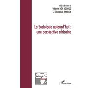 La Sociologie aujourd'hui: une perspective africaine Une perspective africaine - Emmanuel Kamdem - L'harmattan - broché - Essai
