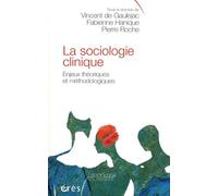 La sociologie clinique: Enjeux théoriques et méthodologiques