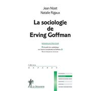 La sociologie de Erving Goffman - Jean Nizet - La découverte - Poche - Essai