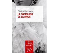 La Sociologie de la mode - Frédéric Monneyron - Que Sais-Je - Poche - Etude