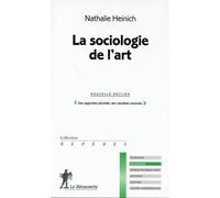 La sociologie de l'art - Nathalie Heinich - La découverte - Poche - Etude