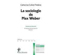La sociologie de Max Weber - Catherine Colliot-Thélène - La découverte - broché - Essai